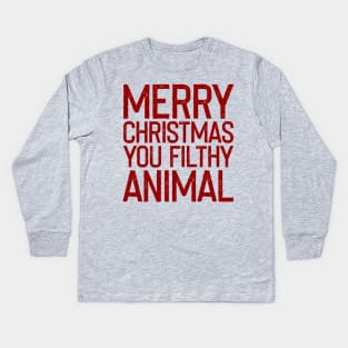 Merry Christmas You Filthy Animal Kids Long Sleeve T-Shirt